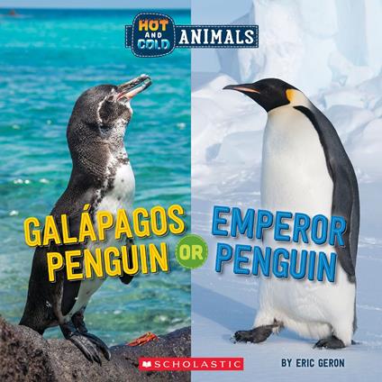 Galapagos Penguin or Emperor Penguin (Wild World: Hot and Cold Animals) - Eric Geron - ebook