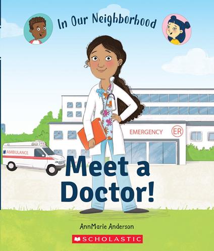 Meet a Doctor! (In Our Neighborhood) - Annmarie Anderson,Hunt Lisa - ebook