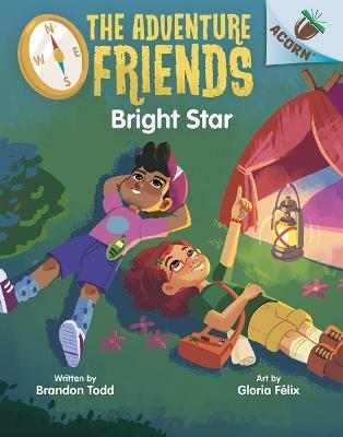 Bright Star: An Acorn Book (the Adventure Friends #3) - Brandon Todd - cover