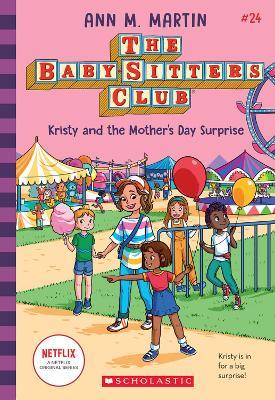 Kristy and the Mother's Day Surprise (The Baby-Sitters Club #24: Netflix Edition) - Ann Martin - cover