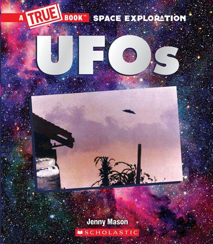 UFOs (A True Book: Space Exploration) - Jenny Mason - ebook
