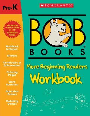 Bob Books: More Beginning Readers Workbook - Lynn Maslen Kertell - cover