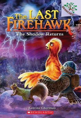 The Shadow Returns: A Branches Book (the Last Firehawk #12) - Katrina Charman - cover