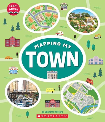 Mapping My Town (Learn About: Mapping) - Jeanette Ferrara - ebook