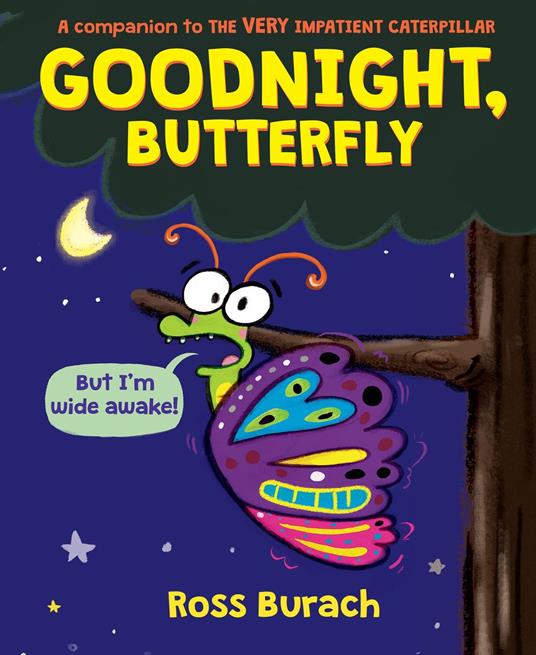 Goodnight, Butterfly (A Very Impatient Caterpillar Book) - Ross Burach - ebook