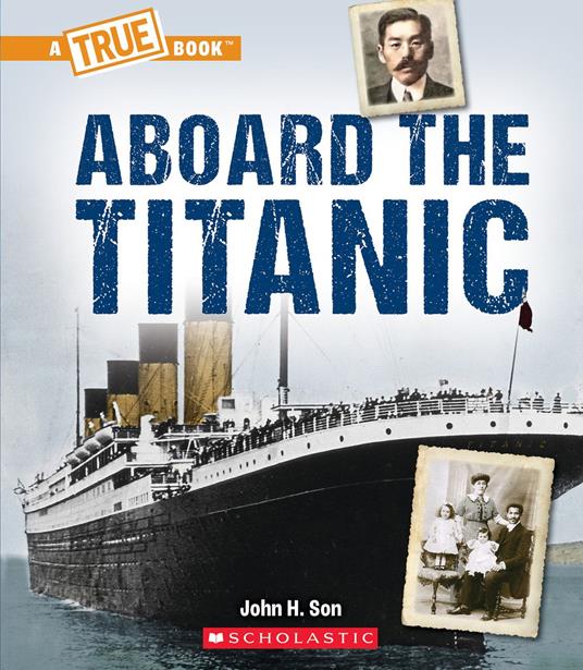 Aboard the Titanic (A True Book: The Titanic) - John Son - ebook