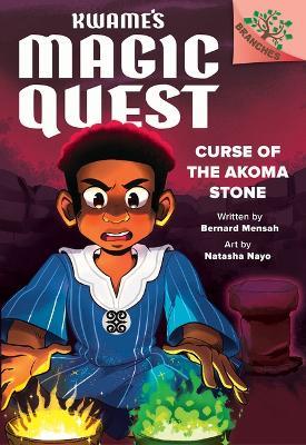 Curse of the Akoma Stone: A Branches Book (Kwame's Magic Quest #4) - Bernard Mensah - cover