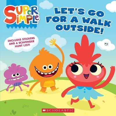 Let's Go For a Walk Outside (Super Simple Storybooks) - Scholastic - cover
