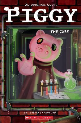 The Cure (Piggy: An Original Novel #2) - Terrance Crawford - cover