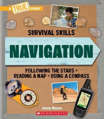 Navigation (a True Book: Survival Skills) - Jenny Mason - cover