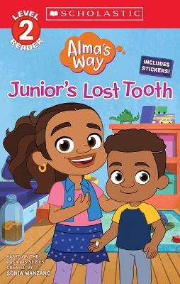 Junior's Lost Tooth (Alma's Way: Scholastic Reader, Level 2) - Gabrielle Reyes - cover