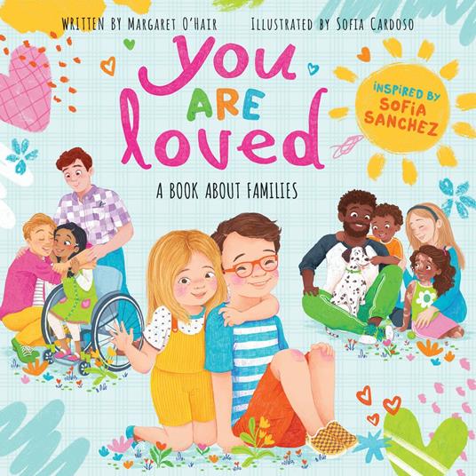 You Are Loved: A Book About Families - Margaret O'Hair,Sofia Sanchez,Sofia Cardoso - ebook