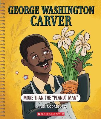 George Washington Carver: More Than the Peanut Man (Bright Minds) - Janel Rodriguez - cover