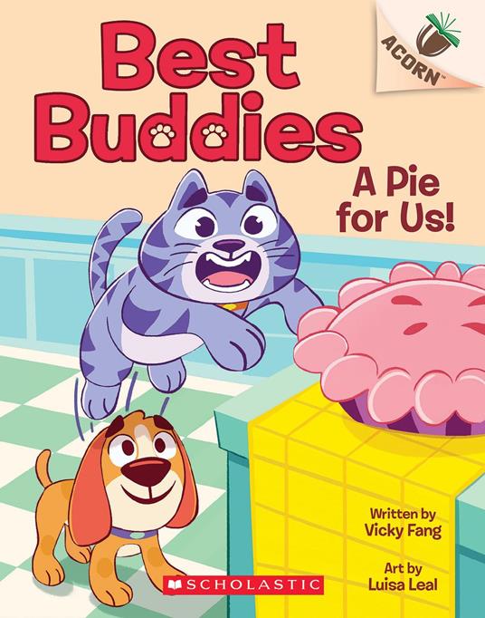 A Pie for Us!: An Acorn Book (Best Buddies #1) - Vicky Fang,Luisa Leal - ebook