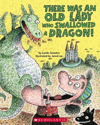 There Was an Old Lady Who Swallowed a Dragon! - Lucille Colandro - cover