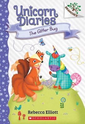 The Glitter Bug: A Branches Book (Unicorn Diaries #9) - Rebecca Elliott - cover