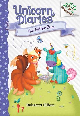 The Glitter Bug: A Branches Book (Unicorn Diaries #9) - Rebecca Elliott - cover