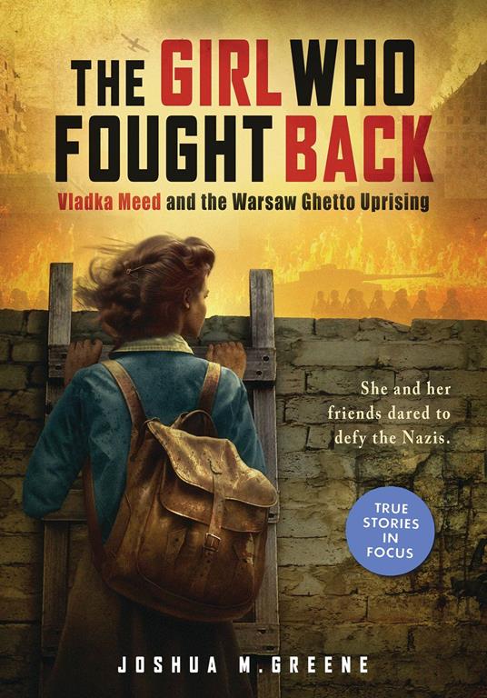 The Girl Who Fought Back: Vladka Meed and the Warsaw Ghetto Uprising (Scholastic Focus) - Joshua M. Greene - ebook