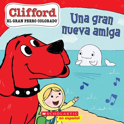 Clifford: Una gran nueva amiga (Big New Friend) - Norman Bridwell,Meredith Rusu - ebook