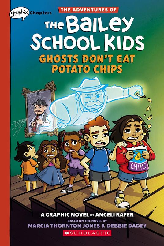 Ghosts Don't Eat Potato Chips: A Graphix Chapters Book (The Adventures of the Bailey School Kids #3) - Dadey Debbie,Marcia Thornton Jones,Angeli Rafer - ebook