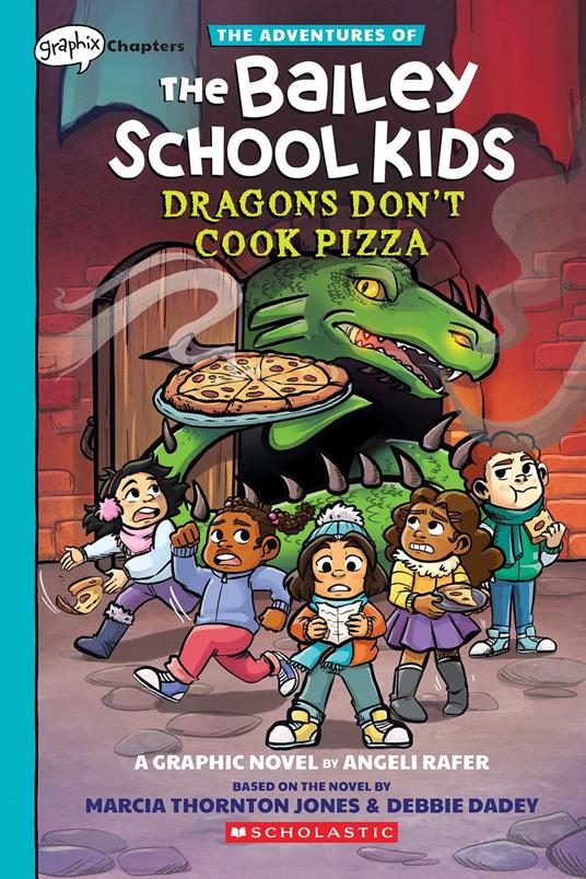 Dragons Don't Cook Pizza: A Graphix Chapters Book (The Adventures of the Bailey School Kids #4) - Dadey Debbie,Marcia Thornton Jones,Angeli Rafer - ebook