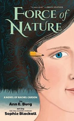 Force of Nature: A Novel of Rachel Carson - Ann E Burg - cover