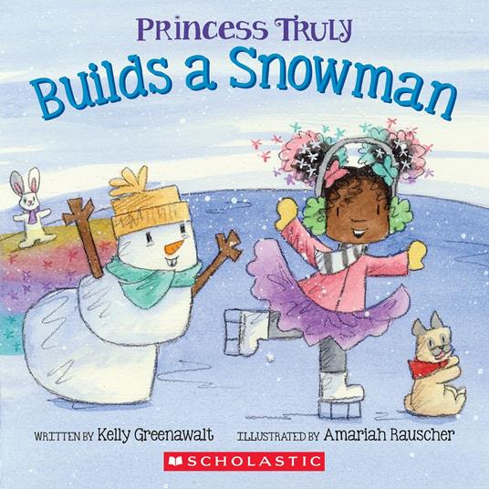 Princess Truly Builds a Snowman - Kelly Greenawalt,Amariah Rauscher - ebook