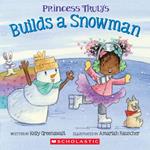 Princess Truly Builds a Snowman