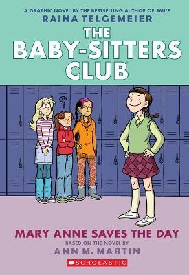Mary Anne Saves the Day: A Graphic Novel (the Baby-Sitters Club #3) - Ann M Martin - cover