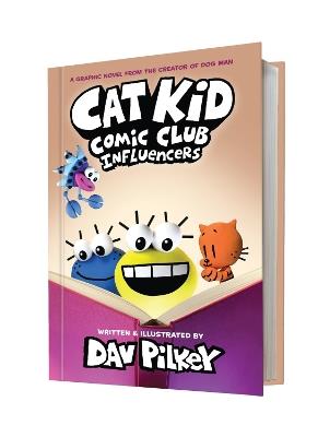 Cat Kid Comic Club 5: Influencers: from the creator of Dog Man - Dav Pilkey - cover
