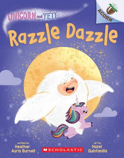 Razzle Dazzle: An Acorn Book (Unicorn and Yeti #9) - Heather Ayris Burnell,Hazel Quintanilla - ebook