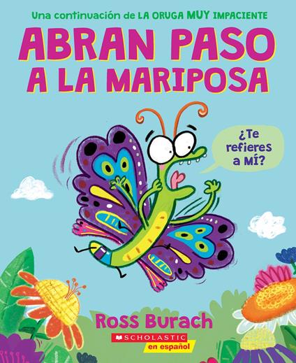 Abran paso a la mariposa: Un libro de la serie "La oruga muy impaciente" (Spanish Language Edition of Make Way for Butterfly) - Ross Burach - ebook
