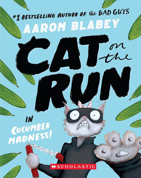 Cat on the Run in Cucumber Madness! (Cat on the Run #2) - Aaron Blabey - ebook