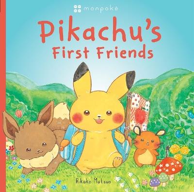 Monpoke Picture Book: Pikachu's First Friends - Rikako Matsuo - cover