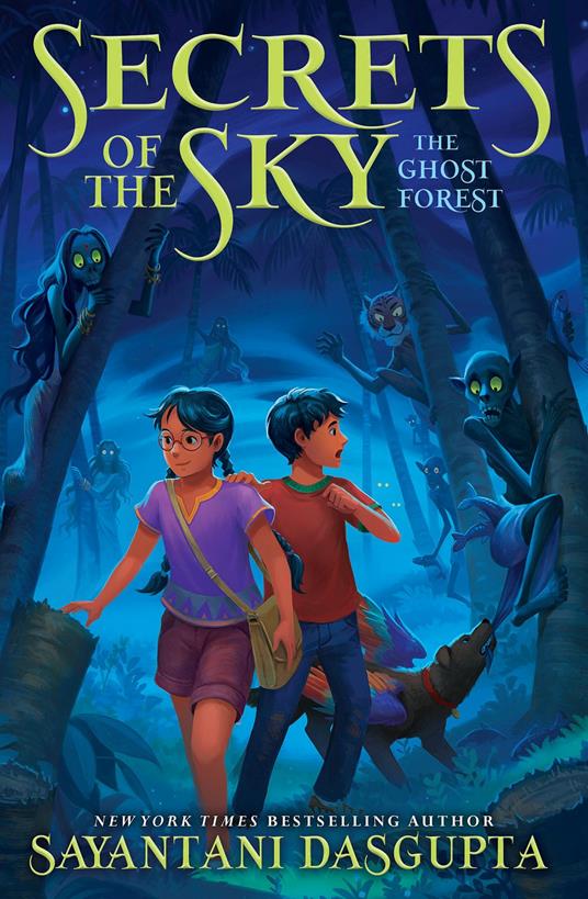The Ghost Forest (Secrets of the Sky, Book Three) - Sayantani DasGupta - ebook