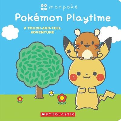 Monpoke: Pokémon Playtime (Touch-and-Feel Book) - Scholastic Inc - cover