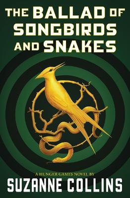 The Ballad of Songbirds and Snakes (a Hunger Games Novel) - Suzanne Collins - cover