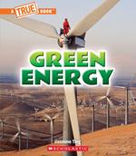 Green Energy (A True Book: A Green Future)