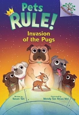 Invasion of the Pugs: A Branches Book (Pets Rule! #5) - Susan Tan - cover