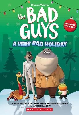 Dreamworks' The Bad Guys: A Very Bad Holiday Novelization - Kate Howard - cover