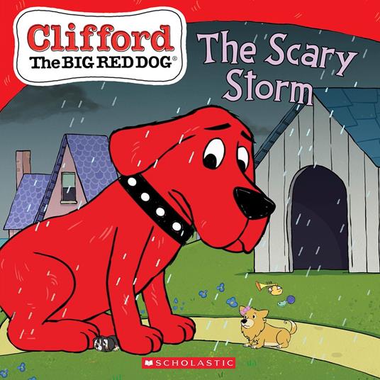 The Scary Storm (Clifford the Big Red Dog Storybook) - Norman Bridwell,Shelby Curran - ebook