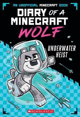 Underwater Heist (Diary of a Minecraft Wolf #2) - Winston Wolf - cover