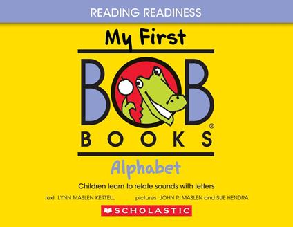 My First Bob Books - Alphabet | Phonics, Letter sounds, Ages 3 and up, Pre-K (Reading Readiness) - Lynn Maslen Kertell,Sue Hendra,John R. Maslen - ebook