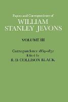 Papers and Correspondence of William Stanley Jevons: Volume 3: Correspondence, 1863-1872 - William Stanley Jevons - cover