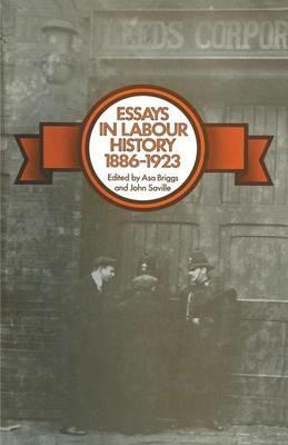 Essays in Labour History 1886–1923 - cover