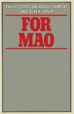 For Mao: Essays in Historical Materialism - Philip Corrigan,Harvie Ramsay,Derek Sayer - cover