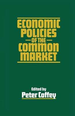 Economic Policies of the Common Market - Peter Coffey - cover