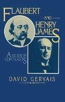 Flaubert and Henry James: A Study in Contrasts - David Gervais - cover