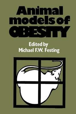 Animal Models of Obesity - Michael F.W. Festing - cover