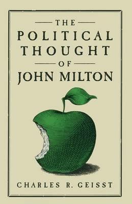 The Political Thought of John Milton - Charles R. Geisst - cover